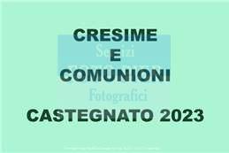 CRESIME E COMUNIONI CASTEGNATO 2023